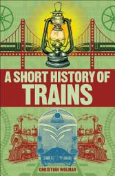 Icon image A Short History of Trains