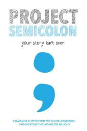 Icon image Project Semicolon: Your Story Isn't Over