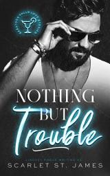 Icon image Nothing But Trouble: An Enemies-to-Lovers Workplace Romance