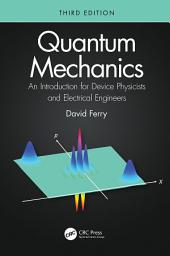 Icon image Quantum Mechanics: An Introduction for Device Physicists and Electrical Engineers, Edition 3