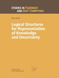 Icon image Logical Structures for Representation of Knowledge and Uncertainty