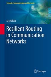 Icon image Resilient Routing in Communication Networks