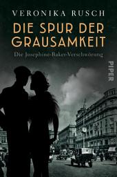 Icon image Die Spur der Grausamkeit: Die Josephine-Baker-Verschwörung