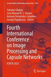 Icon image Fourth International Conference on Image Processing and Capsule Networks: ICIPCN 2023