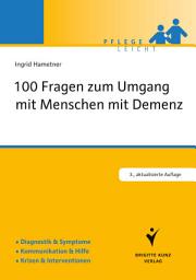 Icon image 100 Fragen zum Umgang mit Menschen mit Demenz: Diagnostik & Symptome. Kommunikation & Hilfe. Krisen & Interventionen.