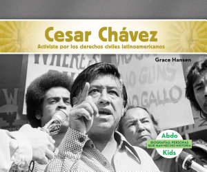 Icon image Cesar Chavez: Activista por los derechos civiles latinoamericanos (Cesar Chavez: Latino American Civil Rights Activist)