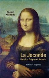 Icon image La Joconde: Histoire, Enigme et Secrets