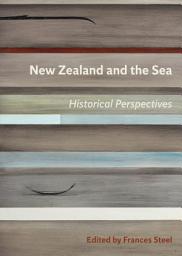 Icon image New Zealand and the Sea: Historical Perspectives