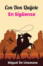 Icon image Con Don Quijote en Sigüenza: Popular Books by Miguel de Unamuno : All times Bestseller Demanding Books