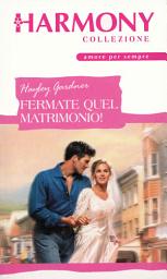 Icon image Fermate quel matrimonio!: Harmony Collezione