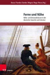 Icon image Ferne und Nähe: Nähe- und Distanzdiskurse in der deutschen Sprache und Literatur