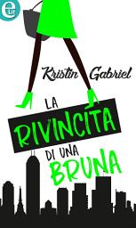 Icon image La rivincita di una bruna (eLit): eLit