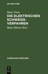 Icon image Die elektrischen Schweißverfahren: Ausgabe 2