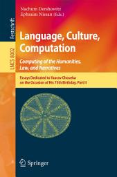 Icon image Language, Culture, Computation: Computing for the Humanities, Law, and Narratives: Essays Dedicated to Yaacov Choueka on the Occasion of His 75 Birthday, Part II