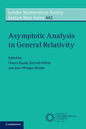 Icon image Asymptotic Analysis in General Relativity