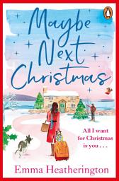 Icon image Maybe Next Christmas: The heartwarming new holiday romance from the bestselling author