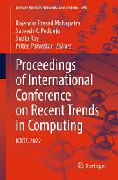 Icon image Proceedings of International Conference on Recent Trends in Computing: ICRTC 2022