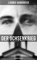 Icon image Der Ochsenkrieg: Historischer Roman