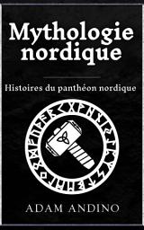 Icon image Mythologie nordique: Histoires du panthéon nordique