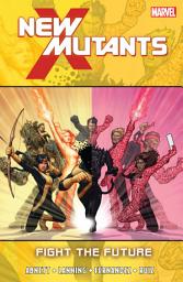 Icon image New Mutants (2009-2011): Fight The Future