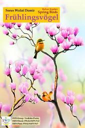 Icon image Frühlingsvögel / Spring Birds - (Poetry Book by SWD)