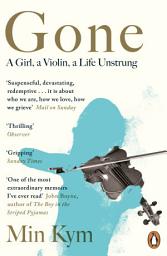 Icon image Gone: A Girl, a Violin, a Life Unstrung