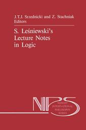 Icon image S. Leśniewski’s Lecture Notes in Logic