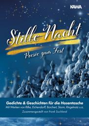 Icon image Stille Nacht | Poesie zum Fest: Gedichte & Geschichten für die Hosentasche (mit Werken von Rilke, Eichendorff, Borchert, Storm, Ringelnatz u.a. | Zusammengestellt von Frank Suchland)