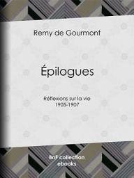 Icon image Épilogues: Réflexions sur la vie - 1905-1907