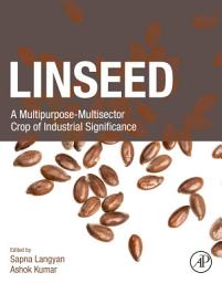 Icon image Linseed: A Multipurpose-Multisector Crop of Industrial Significance