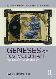 Icon image Geneses of Postmodern Art: Technology As Iconology