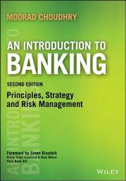 Icon image An Introduction to Banking: Principles, Strategy and Risk Management, Edition 2