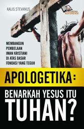 Icon image Apologetika: Benarkah Yesus Itu Tuhan?