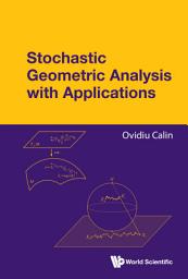 Icon image Stochastic Geometric Analysis With Applications