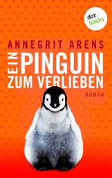 Icon image Ein Pinguin zum Verlieben: Roman