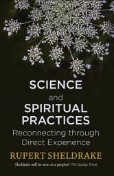 Icon image Science and Spiritual Practices: Reconnecting through direct experience