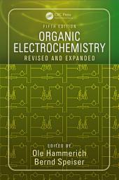 Icon image Organic Electrochemistry: Revised and Expanded, Edition 5