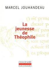 Icon image La jeunesse de Théophile. Histoire ironique et mystique