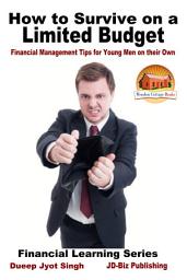 Icon image How to Survive on a Limited Budget - Financial Management Tips for Young Men on their Own