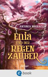 Icon image Enia und der Regenzauber: Spannende Abenteuergeschichte für Kinder ab 10 Jahren in der faszinierenden Natur Madagaskars und über die weltweiten Folgen des Klimawandels