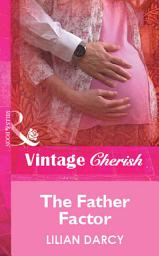 Icon image The Father Factor (Mills & Boon Vintage Cherish)