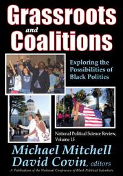 Icon image Grassroots and Coalitions: Exploring the Possibilities of Black Politics