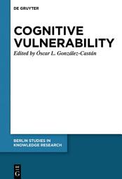 Icon image Cognitive Vulnerability: An Epistemological Approach