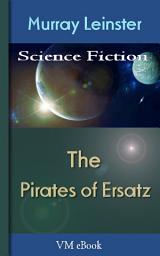 Icon image The Pirates of Ersatz: Leinster'S Science Fiction