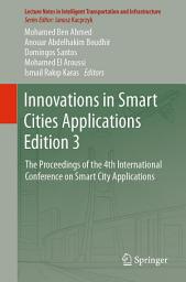 Icon image Innovations in Smart Cities Applications Edition 3: The Proceedings of the 4th International Conference on Smart City Applications