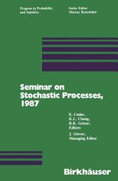 Icon image Seminar on Stochastic Processes, 1987