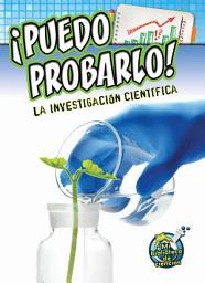 Icon image Puedo probarlo! la investigación científica: I Can Prove It! Investigating Science