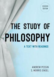 Icon image The Study of Philosophy: A Text with Readings, Edition 7