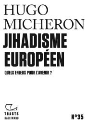 Icon image Tracts (N°35) - Jihadisme européen. Quels enjeux pour l'avenir ?