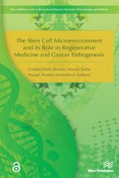 Icon image The Stem Cell Microenvironment and Its Role in Regenerative Medicine and Cancer Pathogenesis